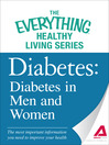 Diabetes: Diabetes in Men and Women (eBook): The Most Important Information You Need to Improve Your Health